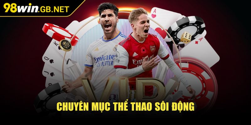 98Win Gb Net 🧡 Game 98Win Nổ Hũ - Link Nhà cái 98 win Đăng Nhập 2025 36 Chuyên mục thể thao sôi động