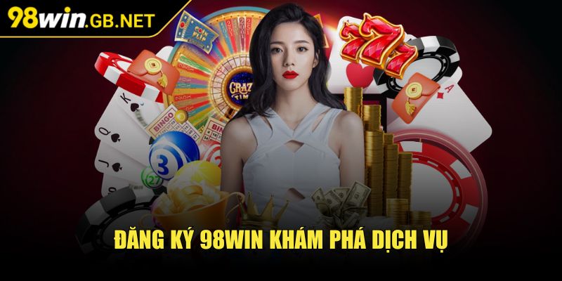 98Win Gb Net 🧡 Game 98Win Nổ Hũ - Link Nhà cái 98 win Đăng Nhập 2025 38 Đăng ký 98win khám phá dịch vụ