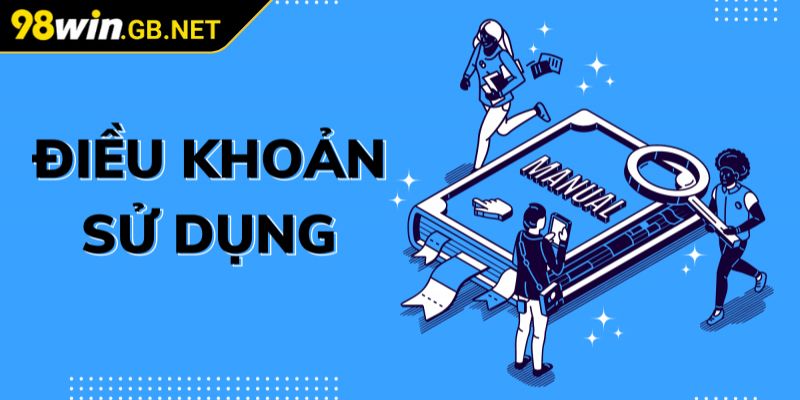 Điều Khoản Sử Dụng 1 Mục đích chung của các điều khoản sử dụng 98WIN