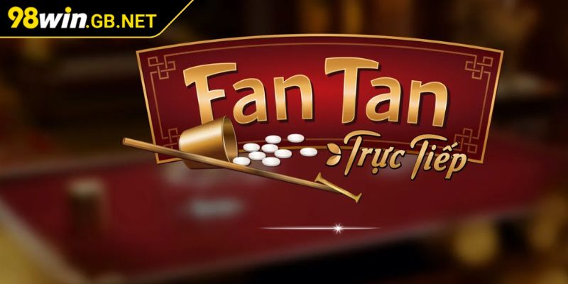 Fantan 98WIN – Học Cách Chinh Phục Tựa Game Casino Hấp Dẫn 1 Khái quát sơ lược về trò Fantan 98WIN